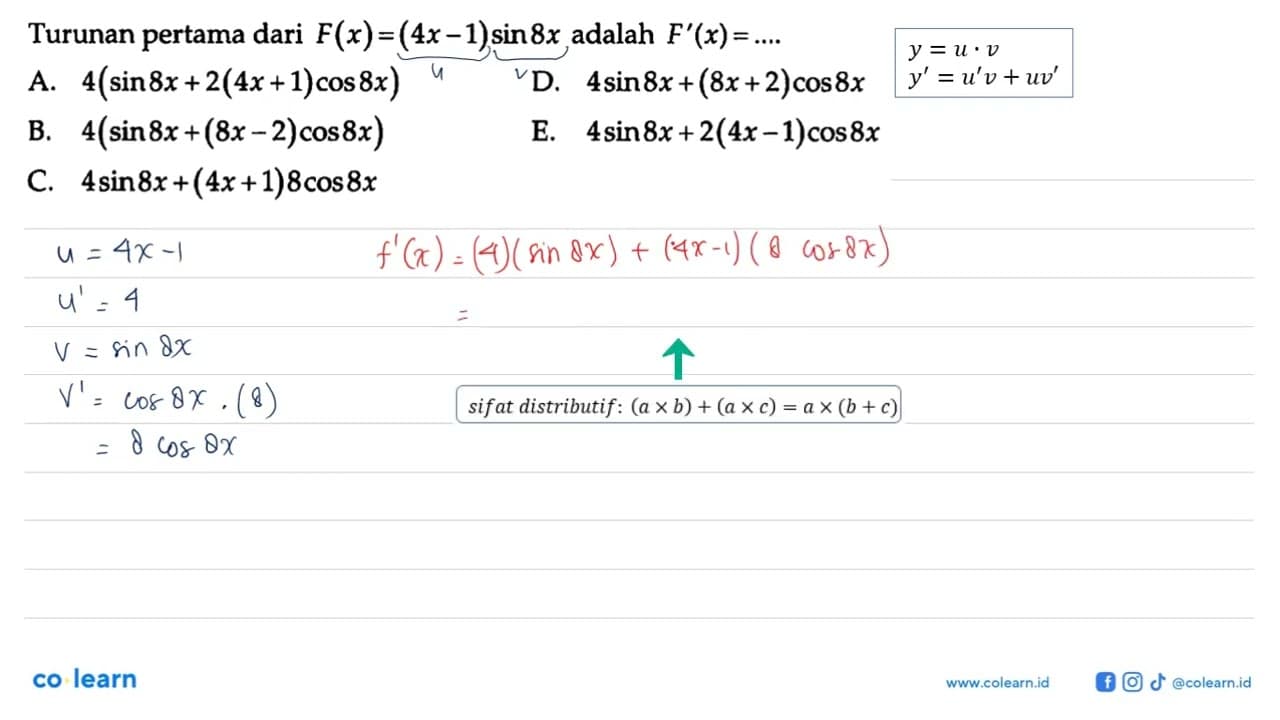 Turunan pertama dari F(x)=(4x-1)sin 8x adalah F'(x)=...