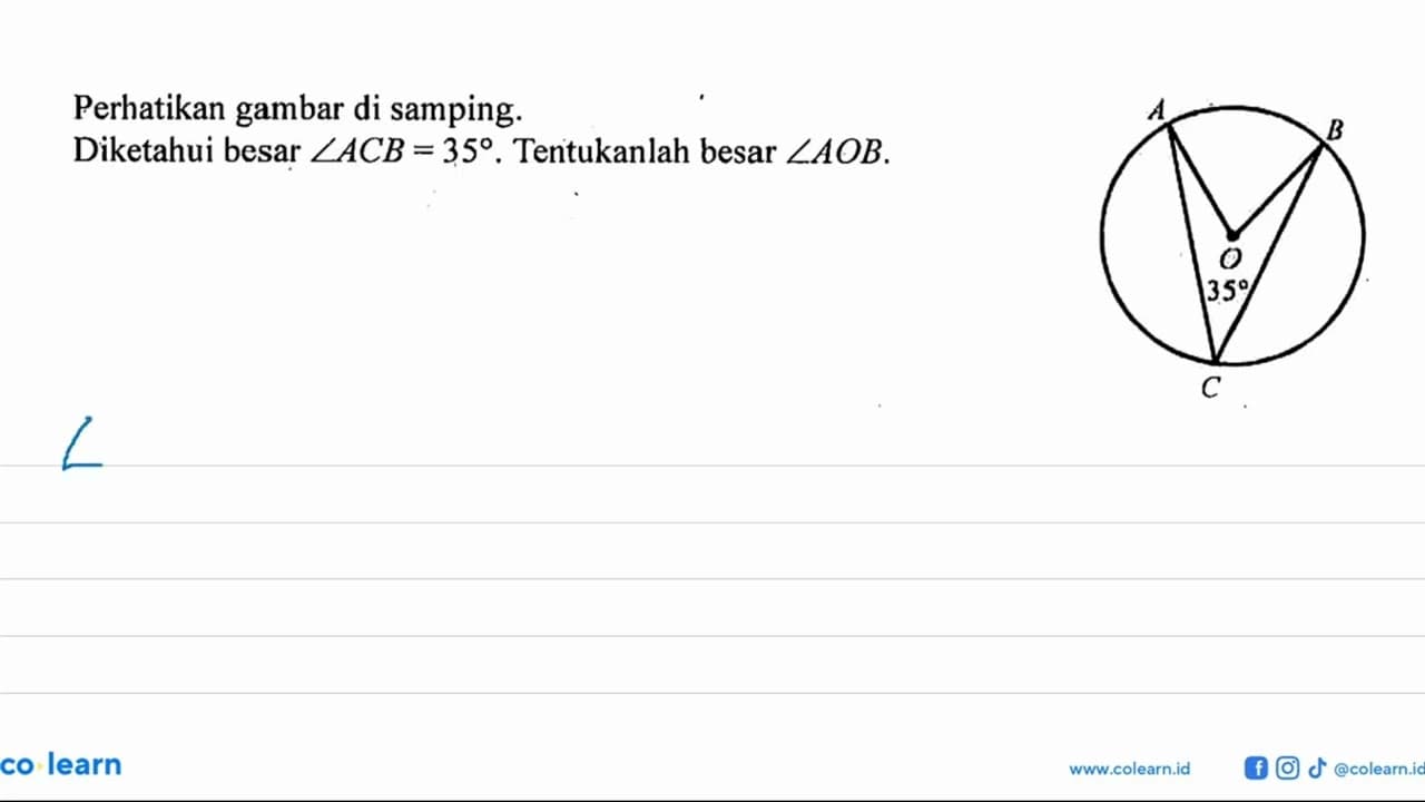 Perhatikan gambar di samping.Diketahui besar sudut ACB=35 .