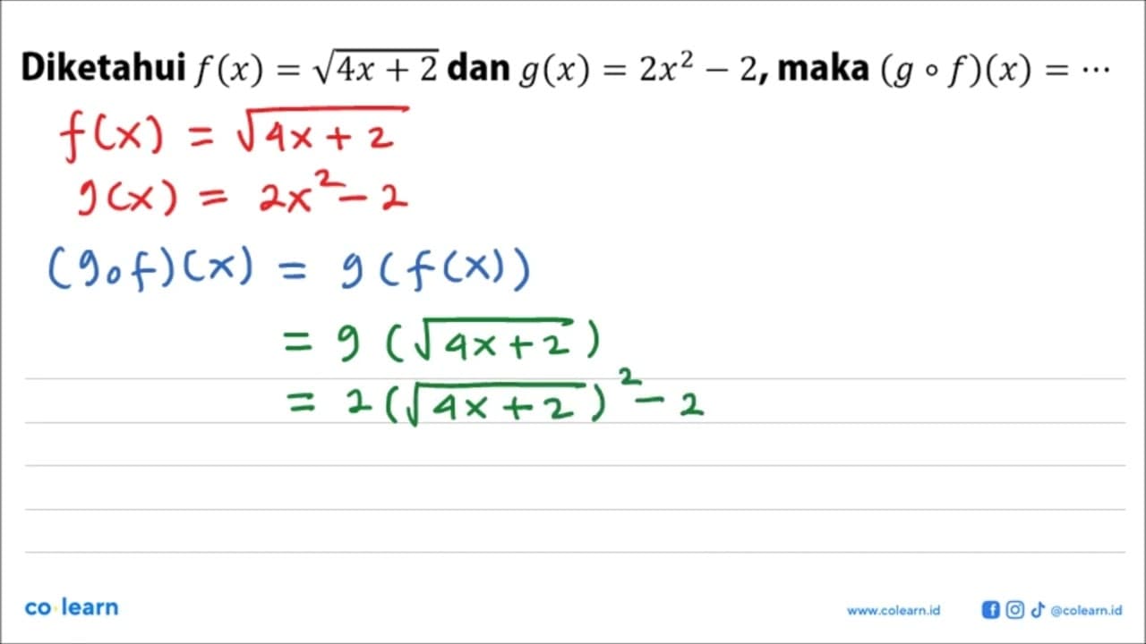 Diketahui f(x)=akar(4x+2) dan g(x)=2x^2-2, maka