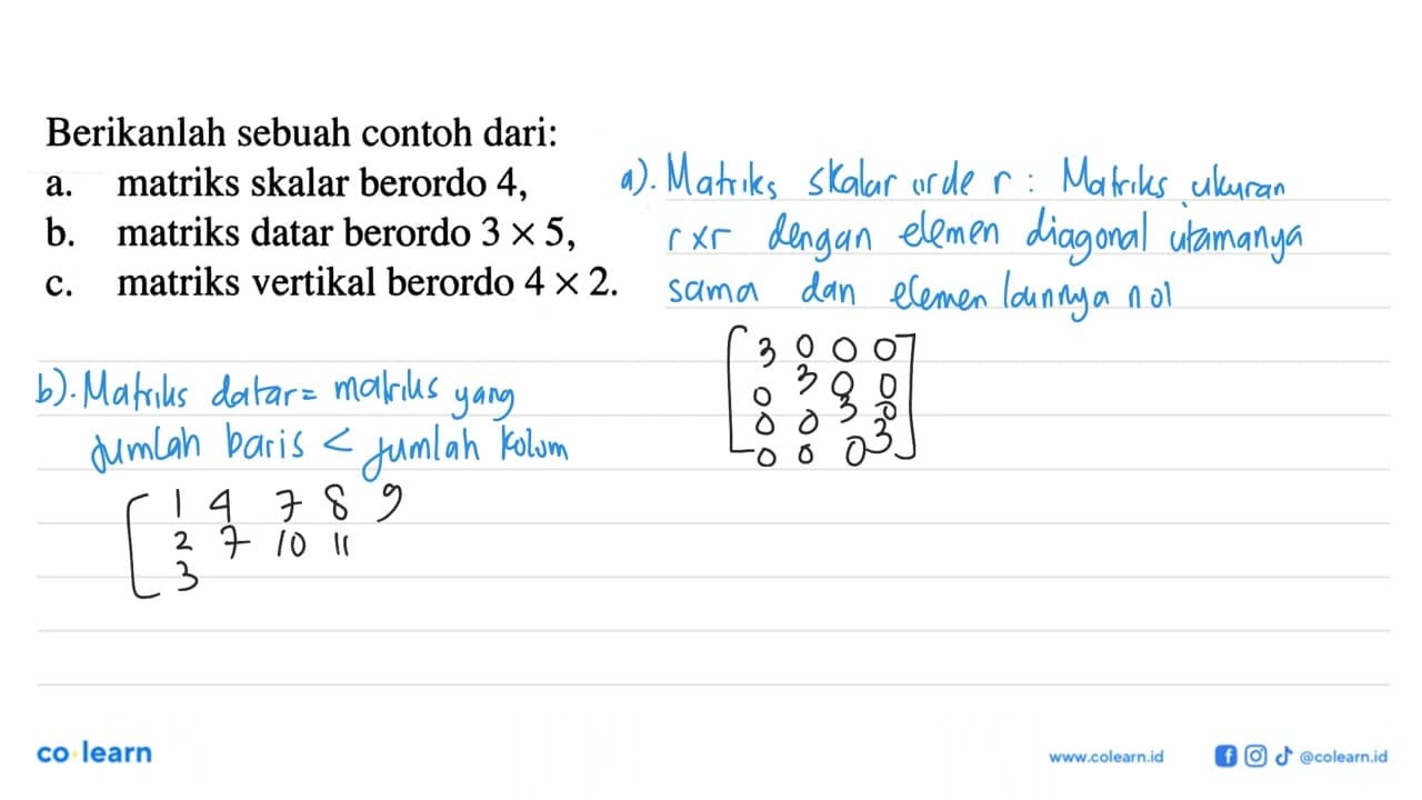 Berikanlah sebuah contoh dari: a.matriks skalar berordo 4,