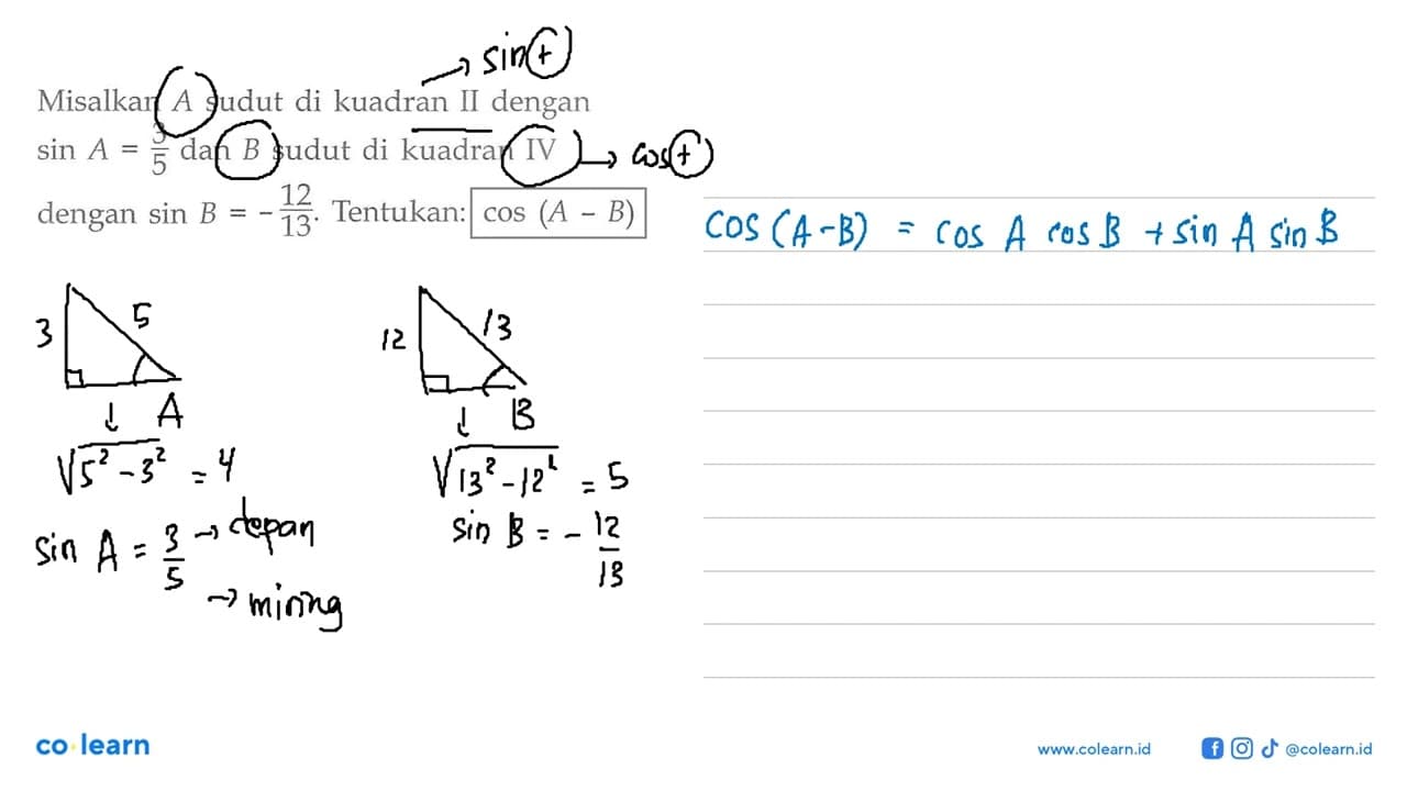 Misalkan A sudut di kuadran II dengan sin A=3/5 dan B sudut