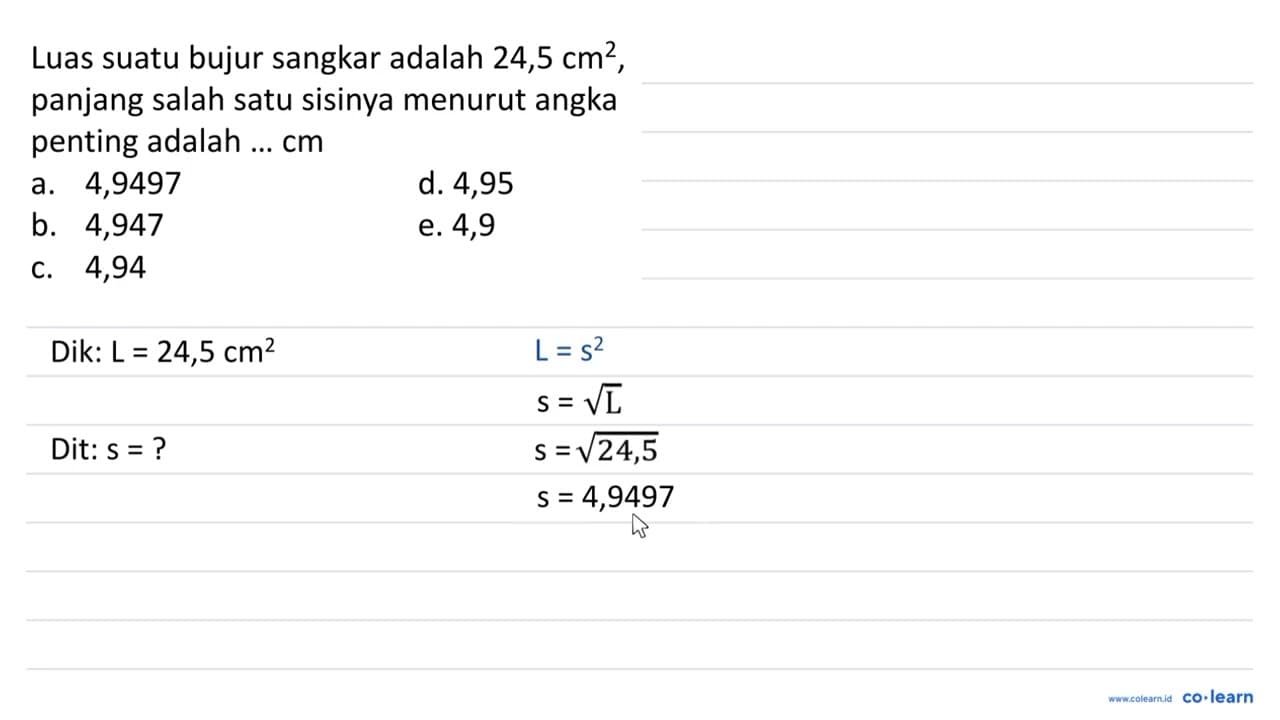 Luas suatu bujur sangkar adalah 24,5 cm^(2) , panjang salah