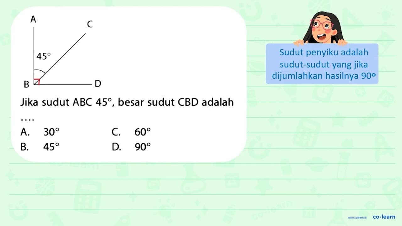 Jika sudut A B C 45 , besar sudut C B D adalah .. C. 60 B.