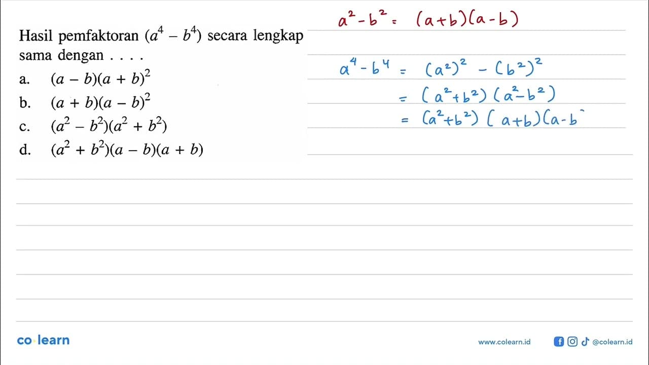 Hasil pemfaktoran (a^4 - b^4) secara lengkap sama dengan .