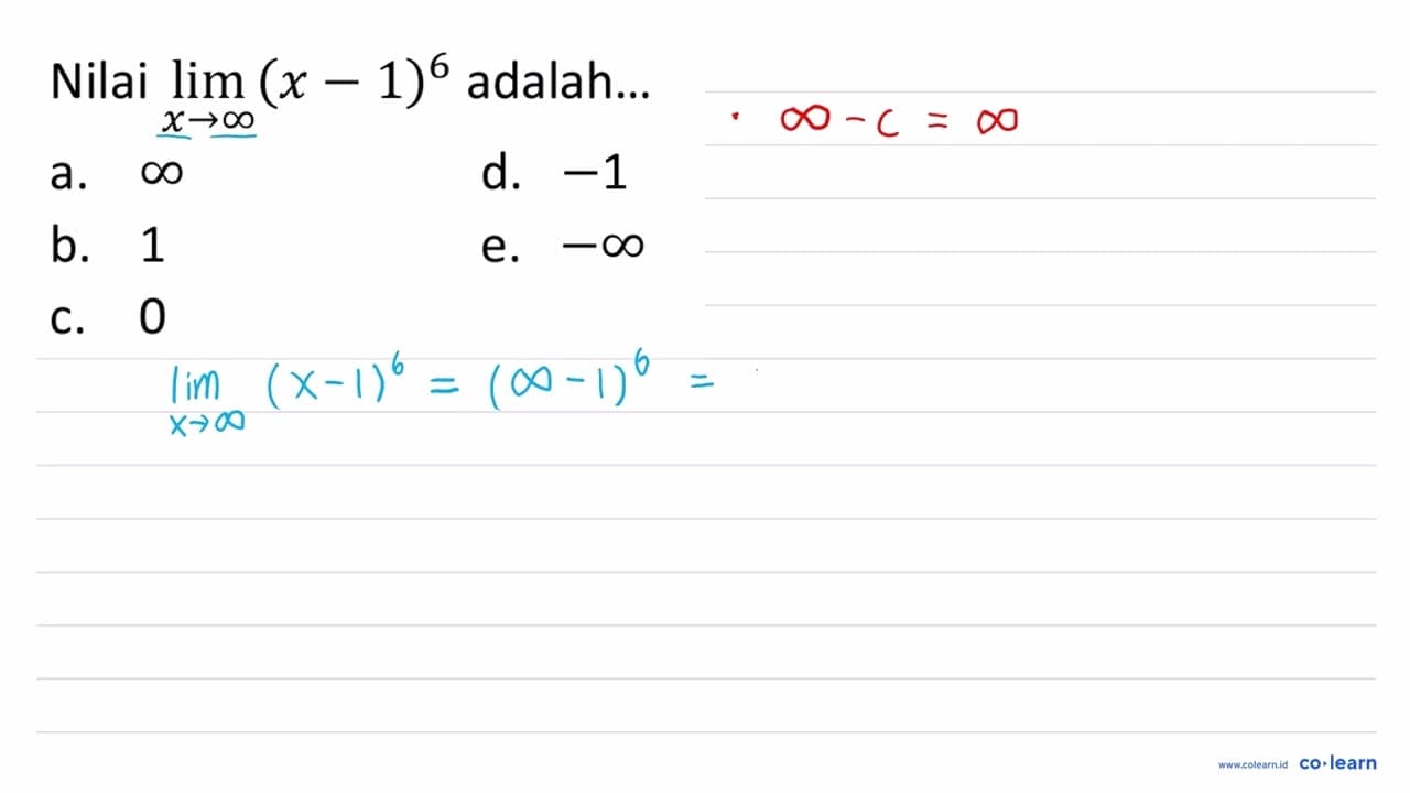 Nilai lim x -> tak hingga (x-1)^6 adalah...