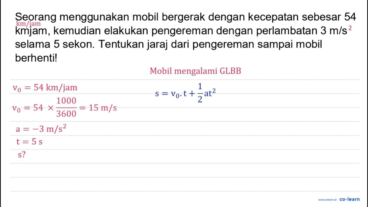 Seorang menggunakan mobil bergerak dengan kecepatan sebesar