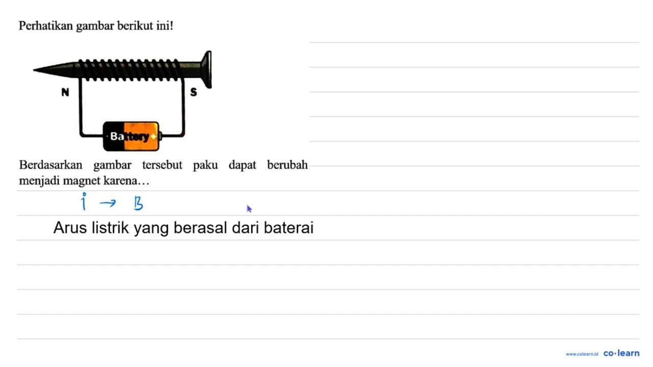 Perhatikan gambar berikut ini! N S Battery Berdasarkan