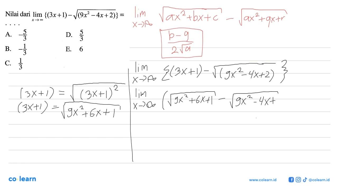 Nilai dari lim x->tak hingga {(3x+1)-akar((9 x^2-4 x+2))}=