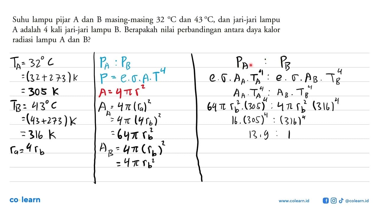 Suhu lampu pijar A dan B masing-masing 32 C dan 43 C, dan