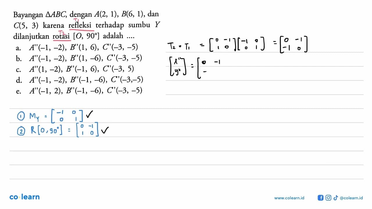 Bayangan segitiga ABC, dengan A(2, 1), B(6, 1), dan C=(5,