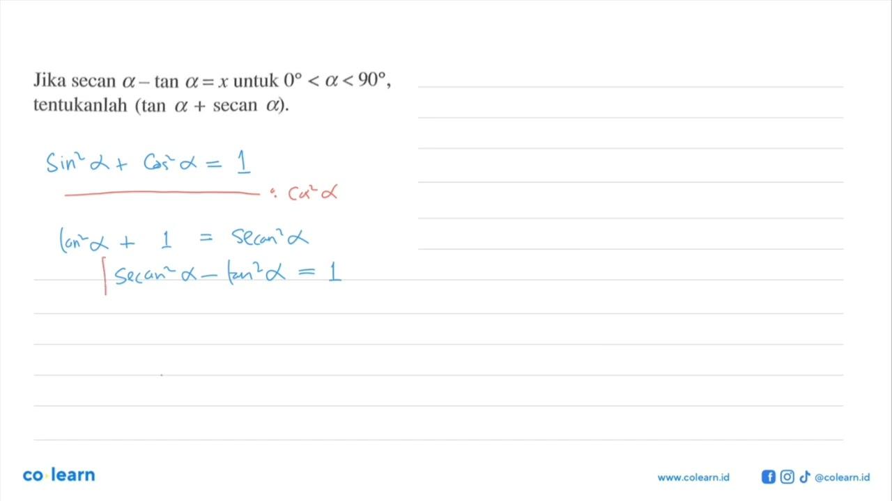 Jika secan alpha-tan alpha=x untuk 0<alpha<90, tentukannya