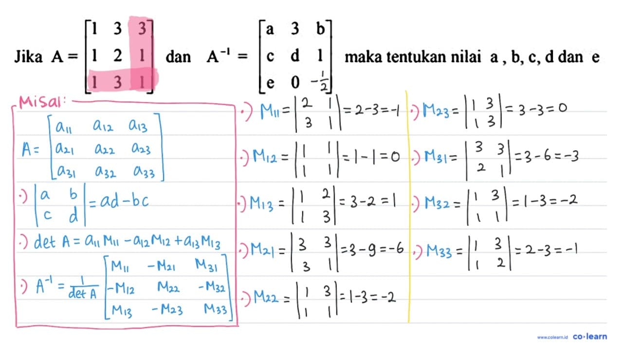 Jika A=[1 3 3 1 2 1 1 3 1] dan A^(-1) = [a 3 b c d 1 e 0 1]