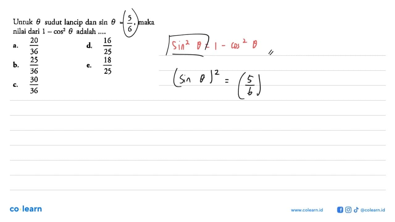 Untuk theta sudut lancip dan sin theta=5/6, maka nilai dari