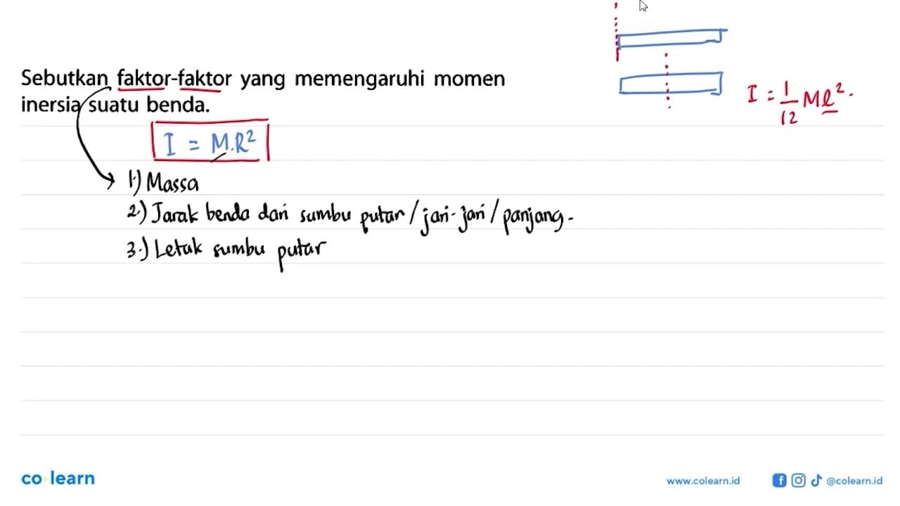 Sebutkan faktor-faktor yang memengaruhi momen inersia suatu