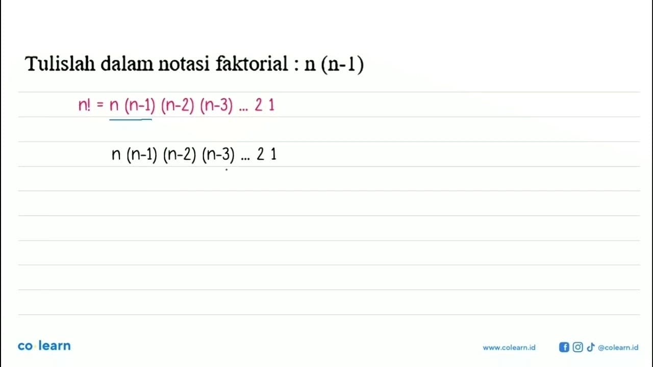 Tulislah dalam notasi faktorial : n(n-1)