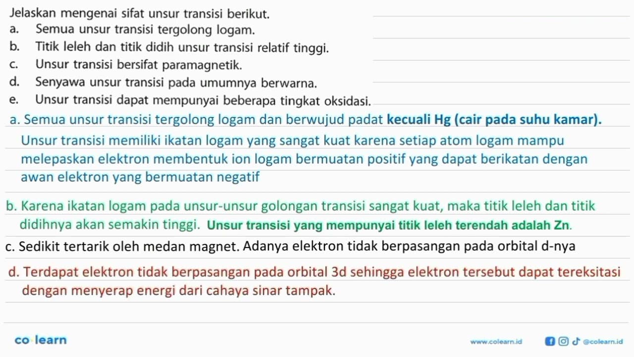 Jelaskan mengenai sifat unsur transisi berikut. a. Semua