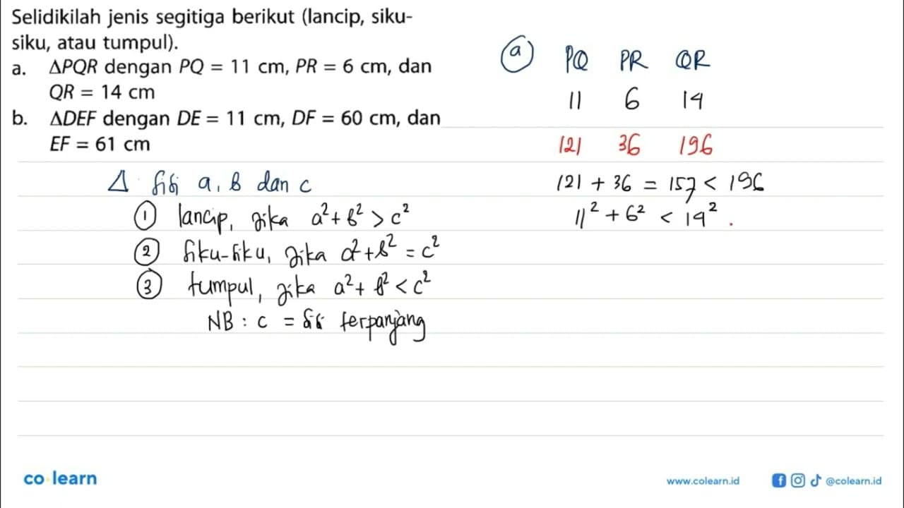 Selidikilah jenis segitiga berikut (lancip, siku-siku, atau