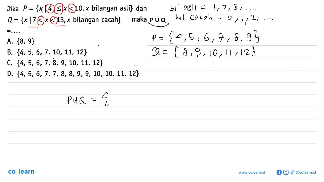 Jika P = {x| 4 <= x < 10, x bilangan asli} dan Q = {x|7 < x