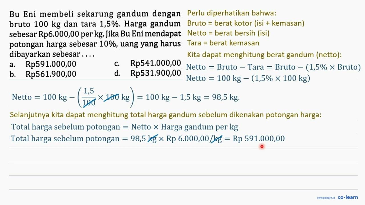 Bu Eni membeli sekarung gandum dengan bruto 100 kg dan tara