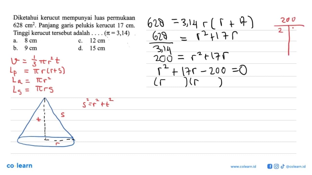 Diketahui kerucut mempunyai luas permukaan 628 cm^2 .