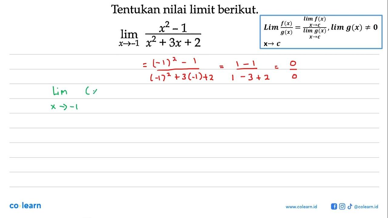 Tentukan nilai limit berikut.lim x->-1x^2-1/x^2+3x+2