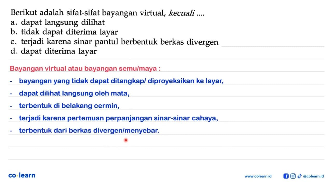 Berikut adalah sifat-sifat bayangan virtual, kecuali ....