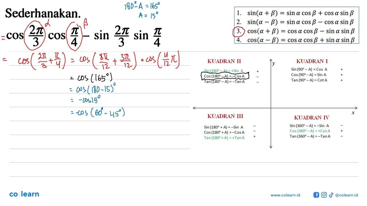 Sederhanakan.cos 2 pi/3 cos pi/4-sin 2 pi/3 sin pi/4