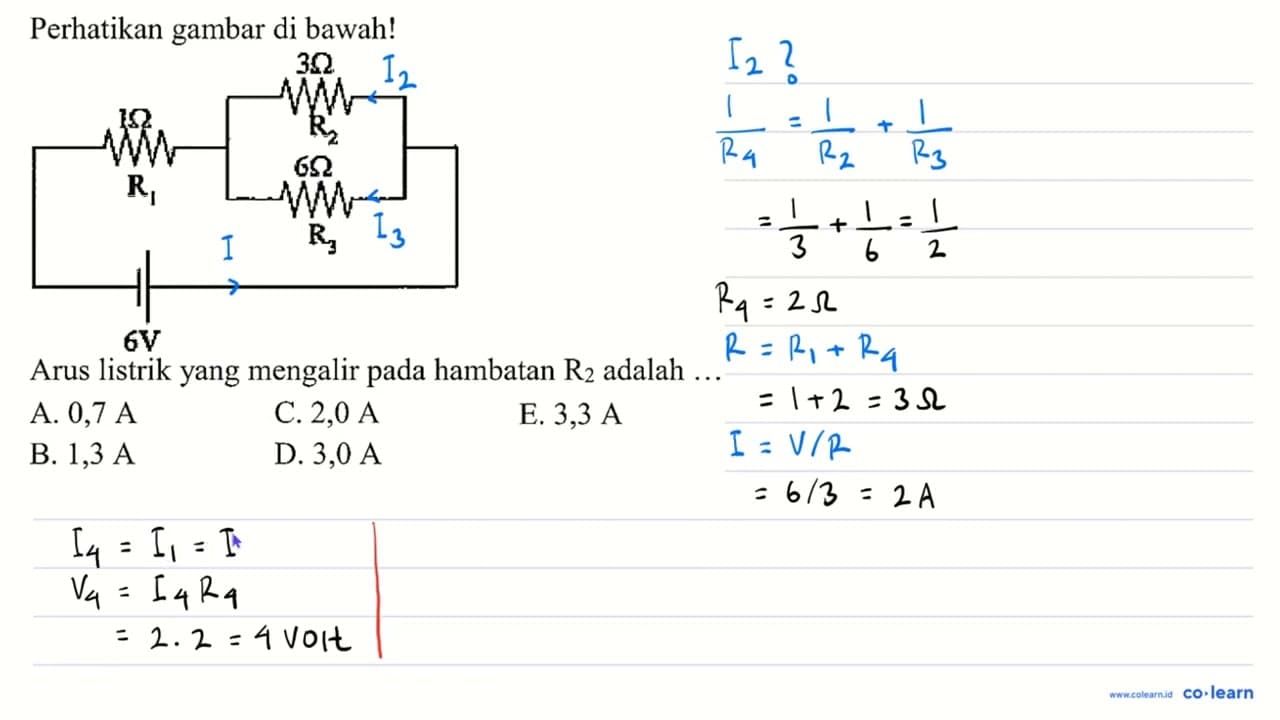 Perhatikan gambar di bawah! 3 Ohm R2 1 Ohm R1 6 Ohm R3 6V