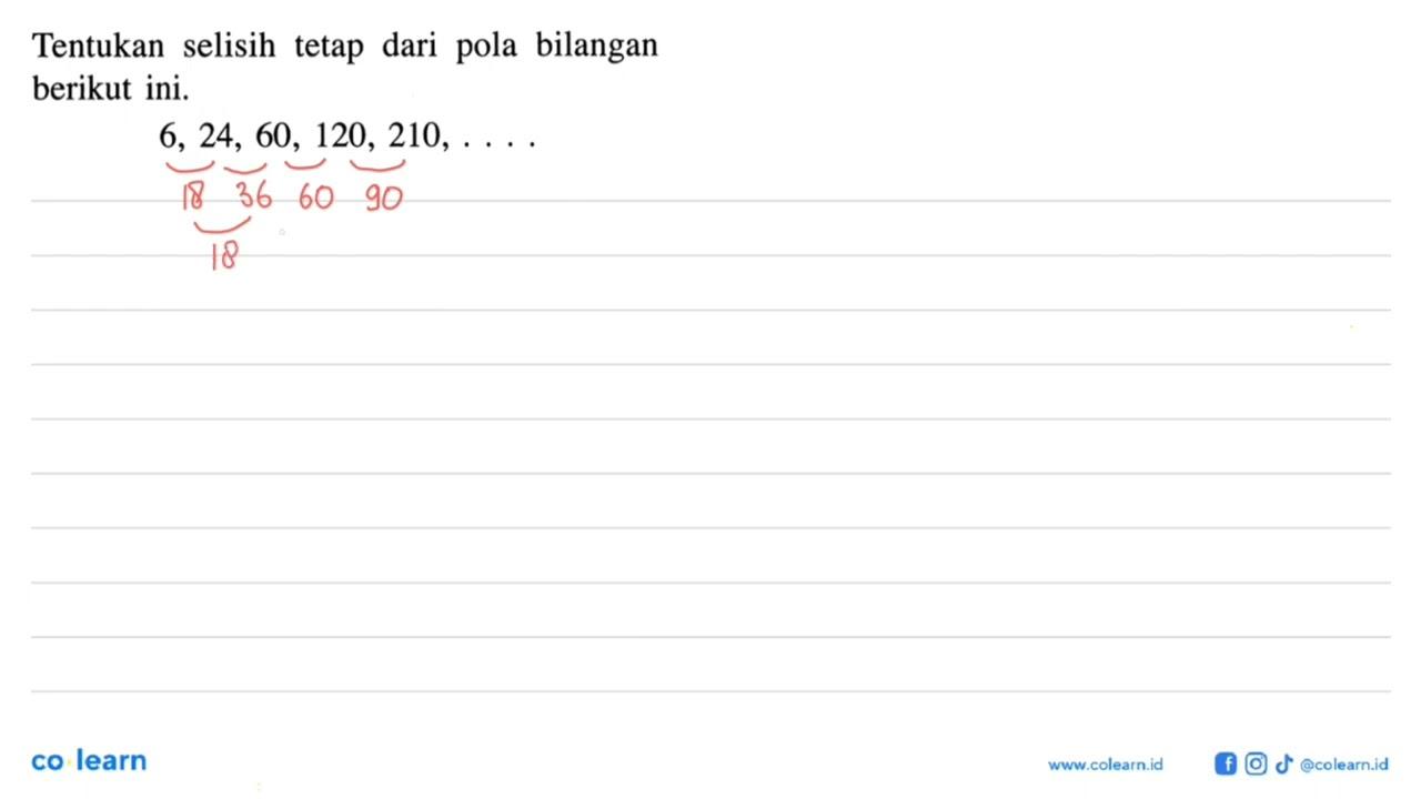 Tentukan selisih tetap dari bilangan pola berikut ini. 6,