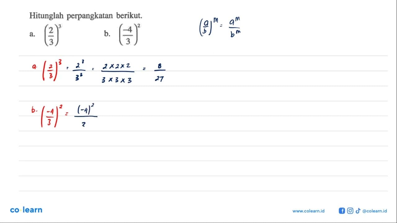 Hitunglah perpangkatan berikut. a. (2/3)^3 b. (-4/3)^2