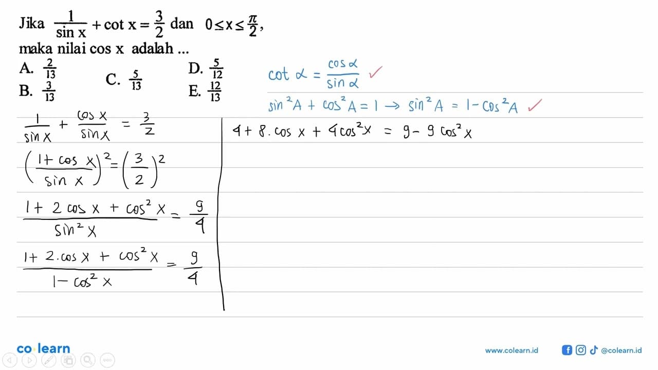 Jika 1/sin x + cot x=3/2 dan 0<=x<=pi/2, maka nilai cos x