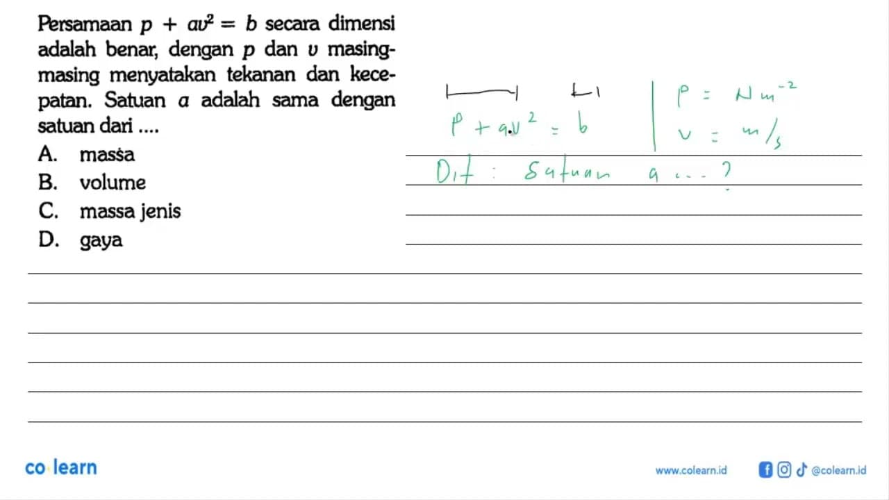 Persamaan p + av^2 = b secara dimensi adalah benar, dengan