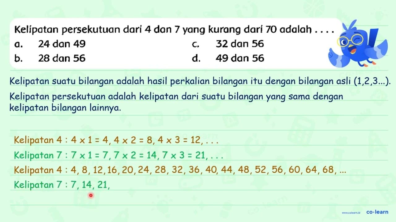 Kelipatan persekutuan dari 4 dan 7 yang kurang darí 70