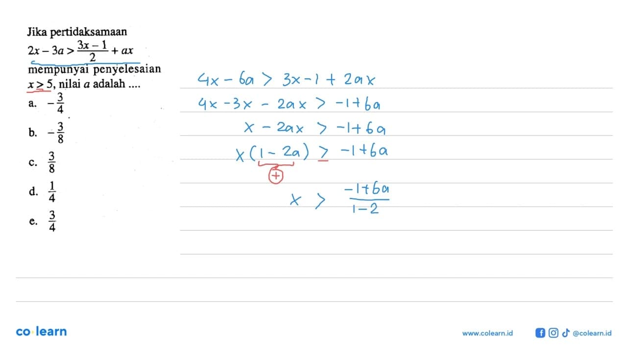 Jika pertidaksamaan 2x-3a>(3x-1)/2 + ax mempunyai