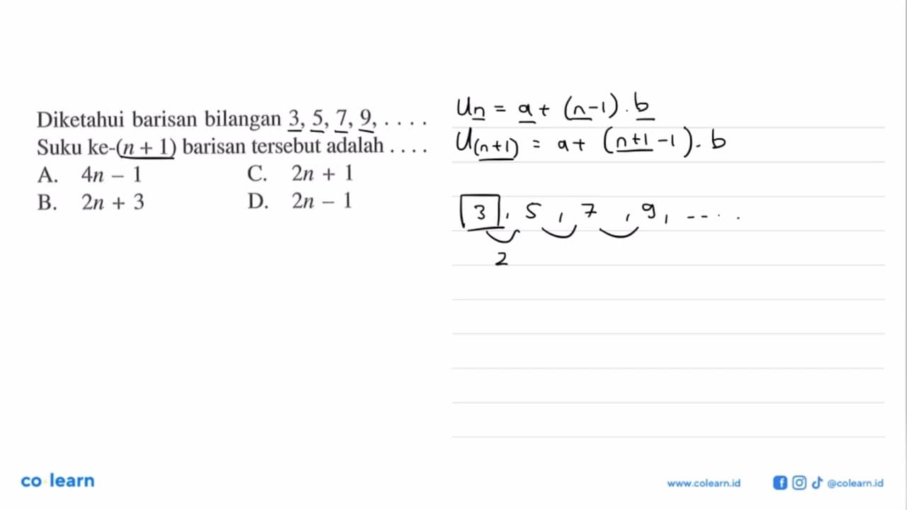 Diketahui barisan bilangan 3, 5, 7, 9,... Suku ke-(n + 1)