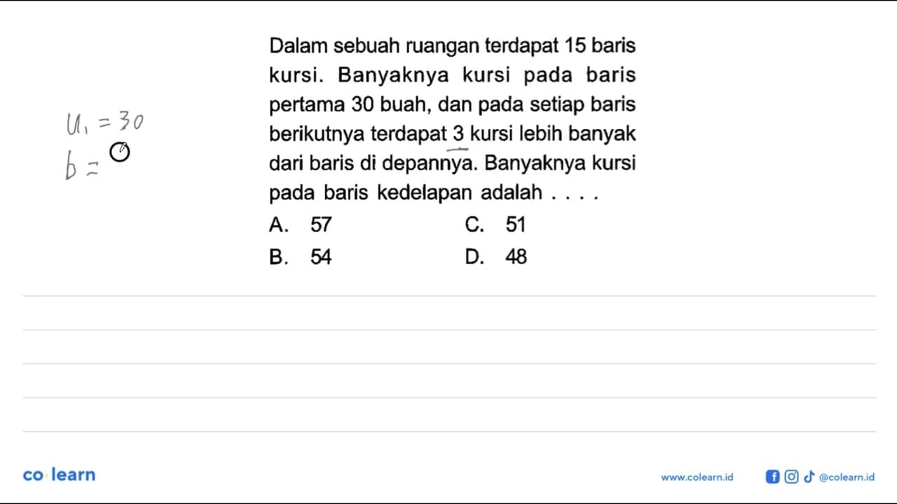 Dalam sebuah ruangan terdapat 15 baris kursi. Banyaknya