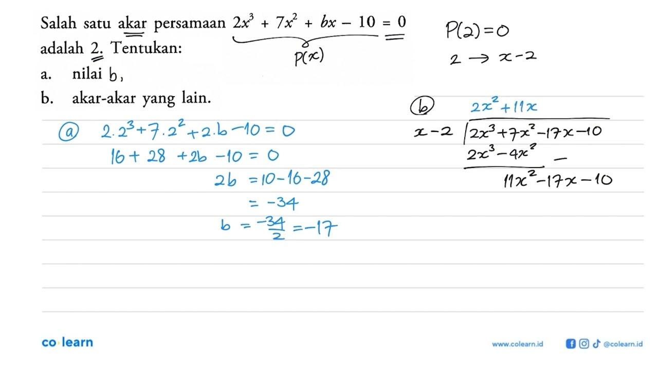 Salah satu akar persamaan 2x^3+7x^2+bx-10=0 adalah 2.