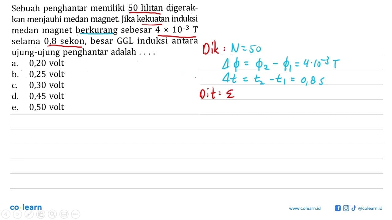 Sebuah penghantar memiliki 50 lilitan digerakkan menjauhi