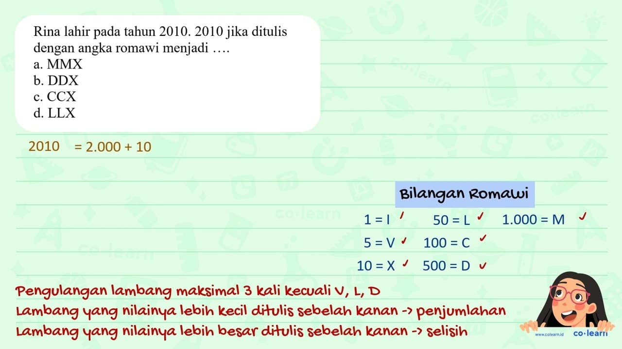 Rina lahir pada tahun 2010. 2010 jika ditulis dengan angka