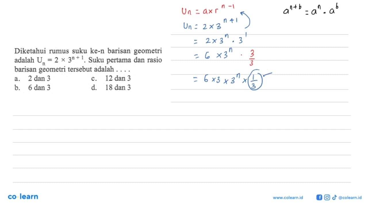 Diketahui rumus suku ke-n barisan geometri adalah