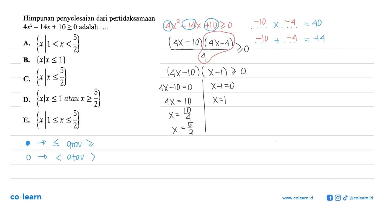 Himpunan penyelesaian dari pertidaksamaan 4x^2-14x+10>=0