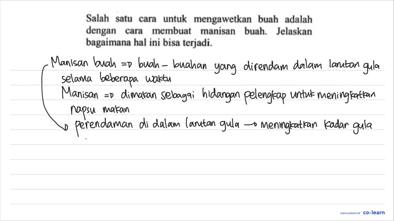 Salah satu cara untuk mengawetkan buah adalah dengan cara