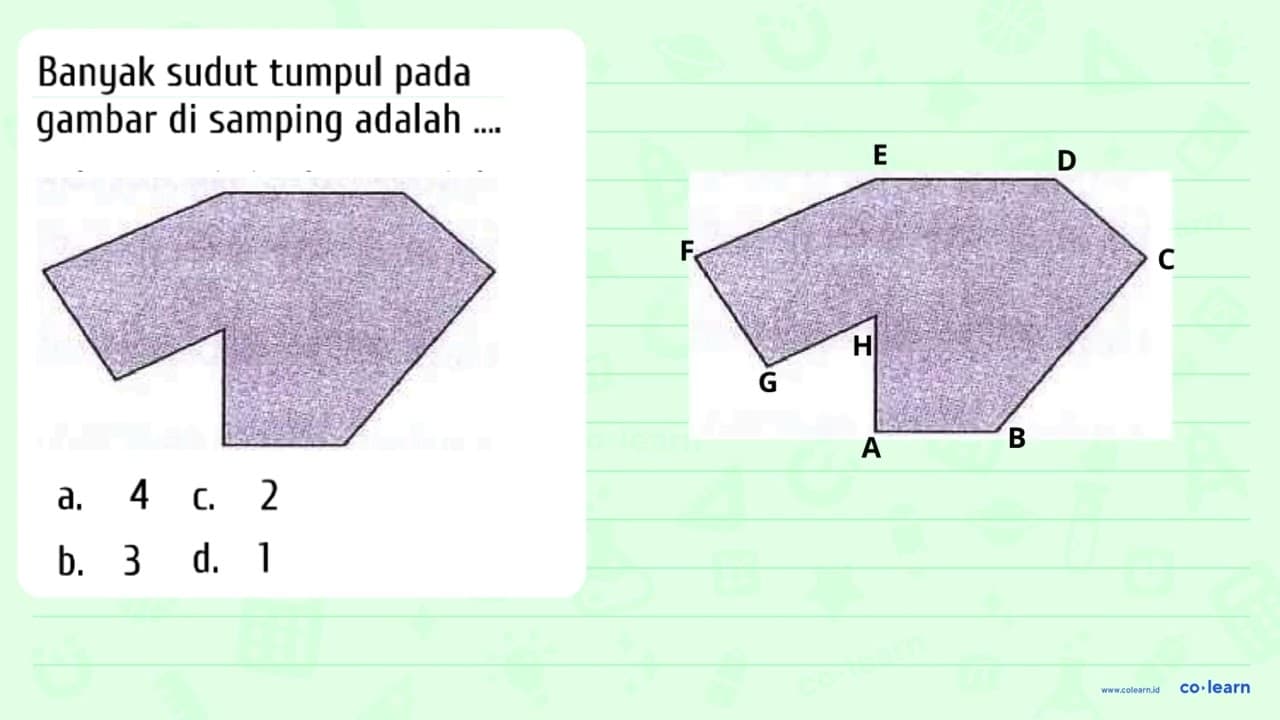 Banyak sudut tumpul pada gambar di samping adalah .... a. 4