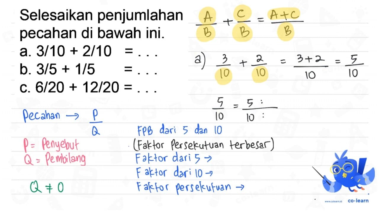 Selesaikan penjumlahan pecahan di bawah ini. a. 3 / 10+2 /