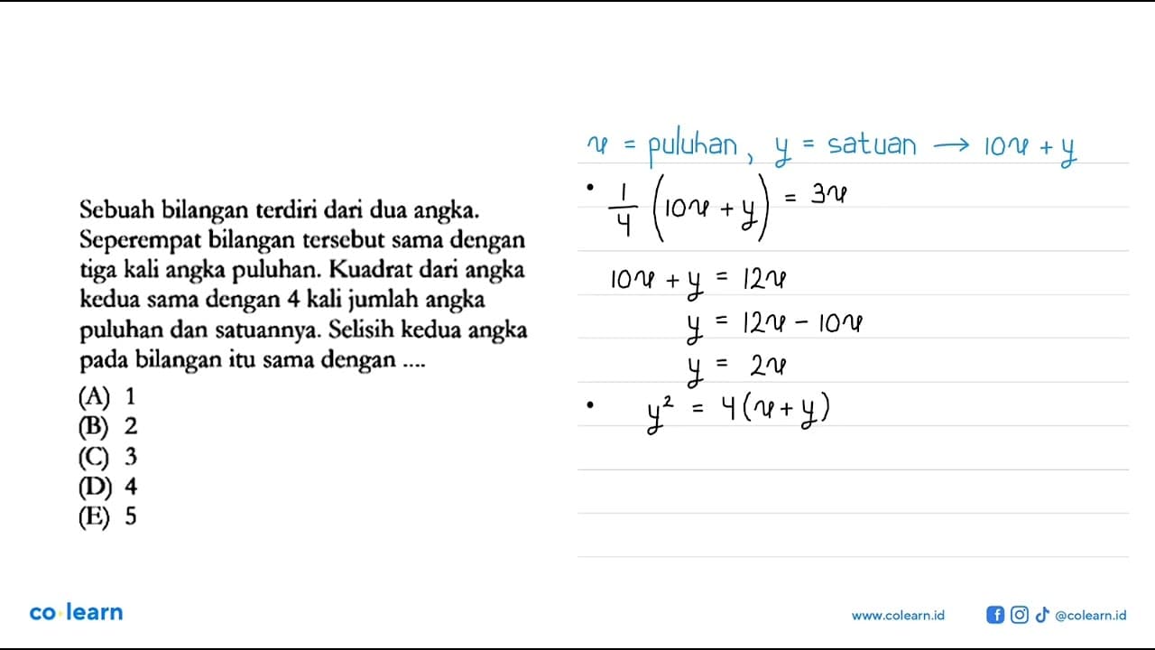 Sebuah bilangan terdiri dari dua angka. Seperempat bilangan