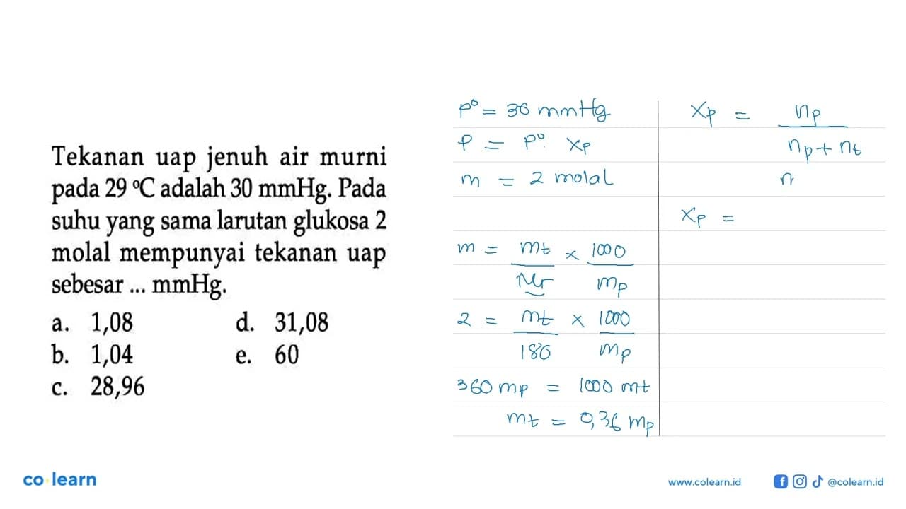 Tekanan uap jenuh air murni pada 29 C adalah 30 mmHg. Pada