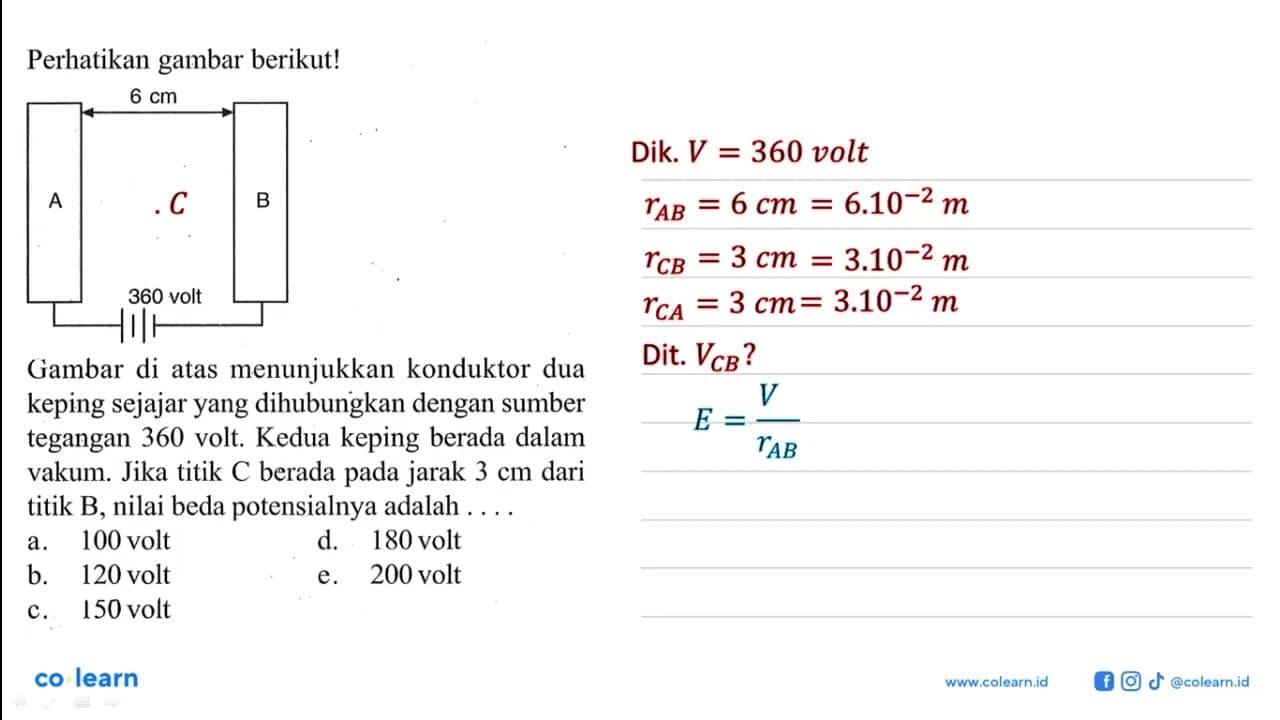 Perhatikan gambar berikut! 6 cm A B 360 volt Gambar di atas