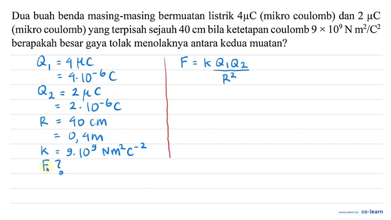 Dua buah benda masing-masing bermuatan listrik 4 mu C