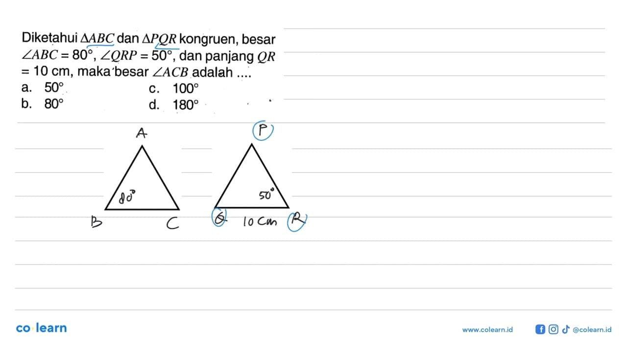 Diketahui segitiga ABC dan segitiga PQR kongruen, besar