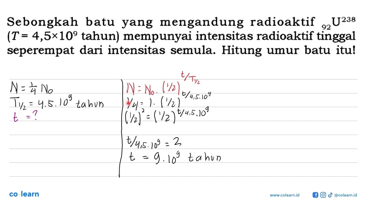 Sebongkah batu yang mengandung radioaktif 238 92 U (T=4,5 x